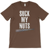suck my nuts T-Shirt