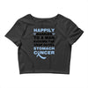 happily married to a man kicking the crap outta stomach cancer Crop Top