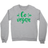 go vegan Crewneck Sweatshirt