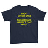 i went outside once Youth Tee
