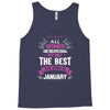 All Women Created Equal But The Best Born In January Tank Top
