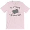 my tent or yours T-Shirt