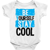 Be Your Self Stay Cool Baby Onesie
