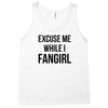 excuse me while i fangirl Tank Top