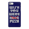 wish you were pizza iPhone 7 Case