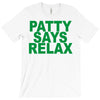 patty says relax T-Shirt