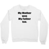 raised by mom Crewneck Sweatshirt