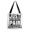 Just One More Pair I Promise Tote Bags