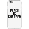 peace is cheaper awesome iPhone 6/6s Case