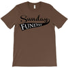 sunday funday T-Shirt