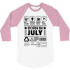Born In July 3/4 Sleeve Shirt