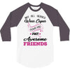Not All Heroes Wear Capes Some Are Just Awesome Friends 3/4 Sleeve Shirt