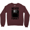 never forget floppy disk Crewneck Sweatshirt