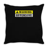 warning offensive mens funny Throw Pillow