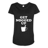 get nogged up funny Maternity Scoop Neck T-shirt