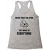 Never Trust An Atom Racerback Tank