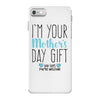 I'm Your Mother's Day Gift Dad Says You're Welcome Boy iPhone 7 Case