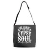 blame it on my gypsy soul Adjustable Strap Totes