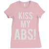 kiss my abs! Ladies Fitted T-Shirt