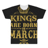 Kings Are Born In March All Over Men's T-shirt