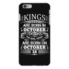 Real Kings Are Born On October 18 iPhone 6/6s Plus Case