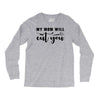 my mom will cut you Long Sleeve Shirts