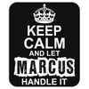 Keep Calm And Let Marcus Handle It Mousepad