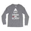 eat drink and be scary Long Sleeve Shirts