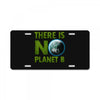 there is no planet  b earth day License Plate