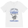 I Don't Need Therapy Just to Go Paragliding V-Neck Tee