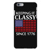 Keeping it Classy Since 1776 iPhone 6/6s Plus Case