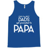 Only the Best Dads get Promoted to Papa Tank Top