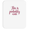 this is probably wine Mousepad