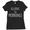 allergic to mornings awesome Ladies Fitted T-Shirt