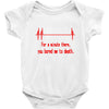 for a minute there, you bored me to death t shirt Baby Onesie