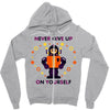 never give up Zipper Hoodie