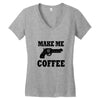 make me coffee Women's V-Neck T-Shirt