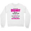 I&rsquo;m Called Granny Because I&rsquo;m Way Too Cool To Be Called Grandma Crewneck Sweatshirt