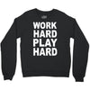 work out play hard funny Crewneck Sweatshirt