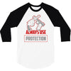 always use protection 3/4 Sleeve Shirt