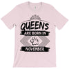 Queens Are Born In November T-Shirt