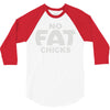 no fat chicks (2) 3/4 Sleeve Shirt