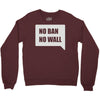 no ban no wall Crewneck Sweatshirt