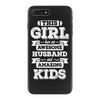This Girl Has An Awesome Husband And Amazing Kids iPhone 7 Plus Case