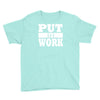 put in work Youth Tee