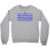 the entire cat population is my Crewneck Sweatshirt