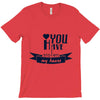 you have stolen my heart T-Shirt