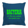 bacteria, it's the only culture some people have t shirt Throw Pillow