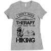 I Don't Need Therapy Just to Go Hiking Ladies Fitted T-Shirt