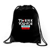 THANK YOU FOR MAKING ME STAY ALIVE Drawstring Bags